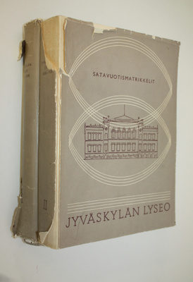 Jyväskylän lyseo 1858-1958 1-2 : satavuotishistoria ja ju...