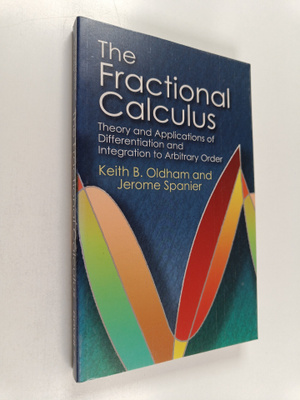 Keith B. Oldham : The fractional calculus : theory and ap...