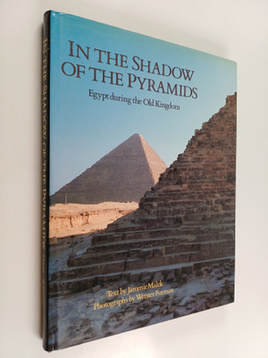 Jaromir Malek : In the Shadow of the Pyramids : Egypt Dur...