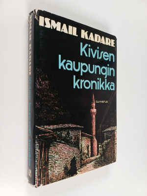 Ismail Kadare : Kivisen kaupungin kronikka