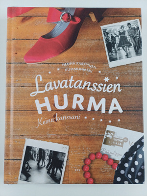 Henna Karppinen-Kummunmäki : Lavatanssien hurma - keinu k...