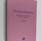 Terveyshistoria : näkökulmia ja lähestymistapoja keskiaja... - pikkukuva 1