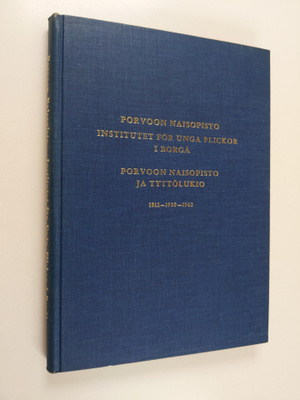 Porvoon naisopisto - Porvoon naisopisto ja tyttölukio : 1...