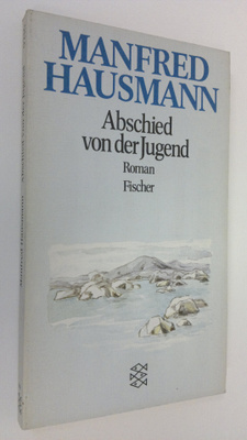 Manfred Hausmann : Abschied von der Jugend