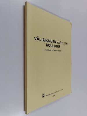 Väliaikaisen vartijan koulutus : Vartijan työn perusteet