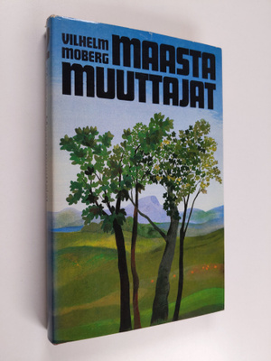 Vilhelm Moberg : Maastamuuttajat 2