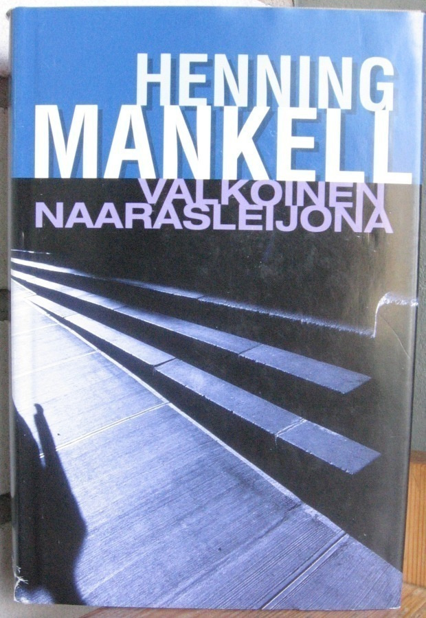 Henning Mankell: Valkoinen naarasleijona, SSK 2001. 524 s.