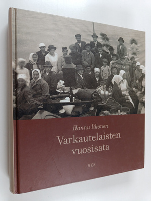 Hannu Itkonen : Varkautelaisten vuosisata (signeerattu, t...
