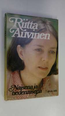 Riitta Auvinen : Naisena ja tiedenaisena