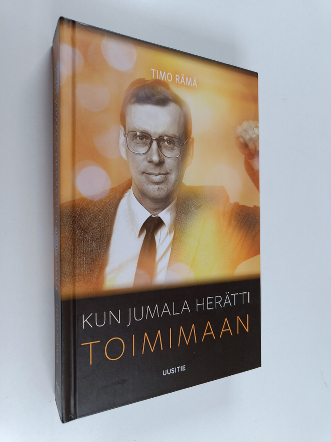 Timo Rämä : Kun Jumala herätti toimimaan