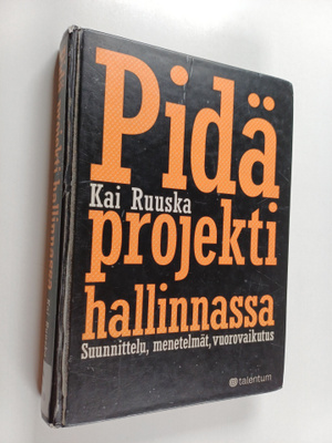 Kai Ruuska : Pidä projekti hallinnassa : suunnittelu, men...