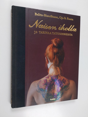 Jenny Belitz-Henriksson : Naisen iholla : 32 tarinaa tatu...