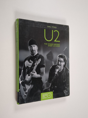 Niall Stokes : U2 : the stories behind every U2 song