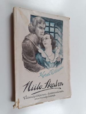 Kyösti Wilkuna : Niilo Skalm : viisinäytöksinen historial...