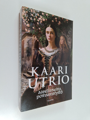Kaari Utrio : Aatelisneito, porvaristyttö