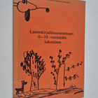 Lastenkirjallisuusseminaari : 0 - 10 -vuotiaiden lukeminen - pikkukuva 1