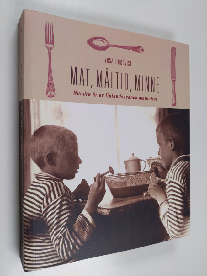 Yrsa Lindqvist : Mat, måltid, minne. Hundra år av finland...