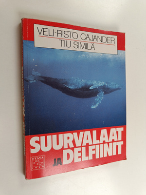 Veli-Risto Cajander : Suurvalaat ja delfiinit : merten vi...
