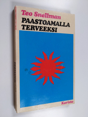 Teo Snellman : Paastoamalla terveeksi : paasto parannuske...