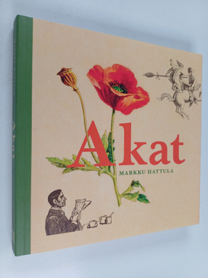 Markku Hattula : Akat (signeerattu, tekijän omiste)