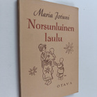 Maria Jotuni : Norsunluinen laulu : novelleja ja katkelmia - pikkukuva 1