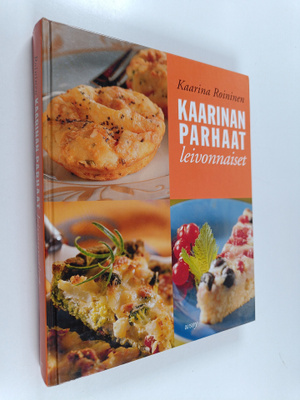 Kaarina Roininen : Kaarinan parhaat leivonnaiset