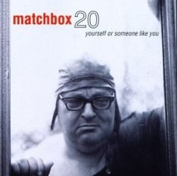 Matchbox 20 - Yourself Or Someone Like You (CD)