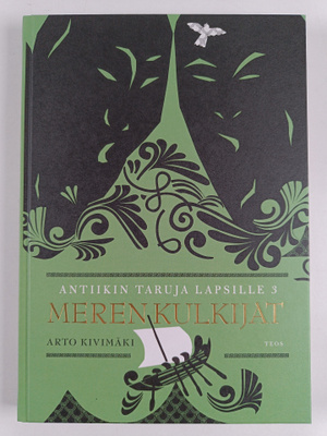 Arto Kivimäki : Antiikin taruja 3, Merenkulkijat