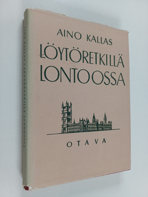 Aino Kallas : Löytöretkillä Lontoossa