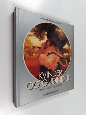 Manuela Dunn Mascetti : Kvinder og gudinder : myter, ritu...