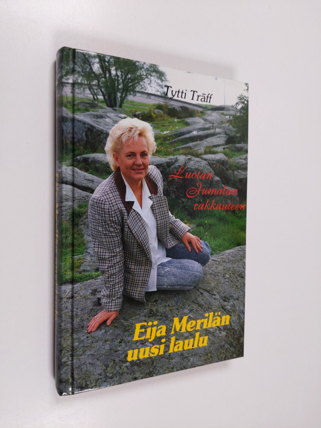 Tytti Träff : Eija Merilän uusi laulu : luotan Jumalan ra...