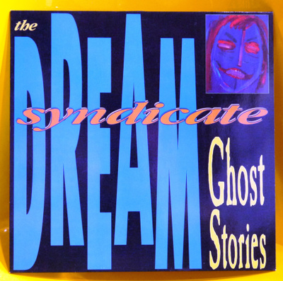 The Dream Syndicate – Ghost Stories LP