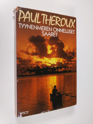 Paul Theroux : Tyynenmeren onnelliset saaret