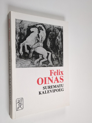 Felix J. Oinas : Surematu Kalevipoeg
