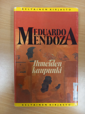 Meduardo Mendoza: Ihmeiden kaupunki, 1.p, 1989, KK 235