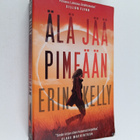 Erin Kelly : Älä jää pimeään - pikkukuva 1