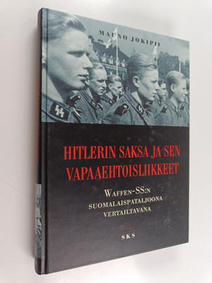Mauno Jokipii : Hitlerin Saksa ja sen vapaaehtoisliikkeet...