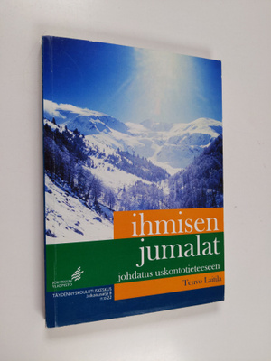 Teuvo Laitila : Ihmisen jumalat : johdatus uskontotieteeseen