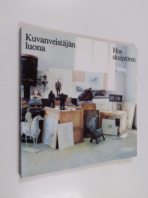 Kuvanveistäjän luona : veistoksia ja piirroksia : skulptu...