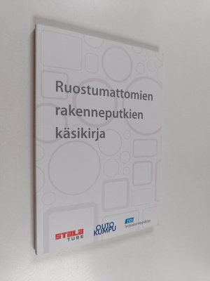 Pekka Yrjölä : Ruostumattomien rakenneputkien käsikirja