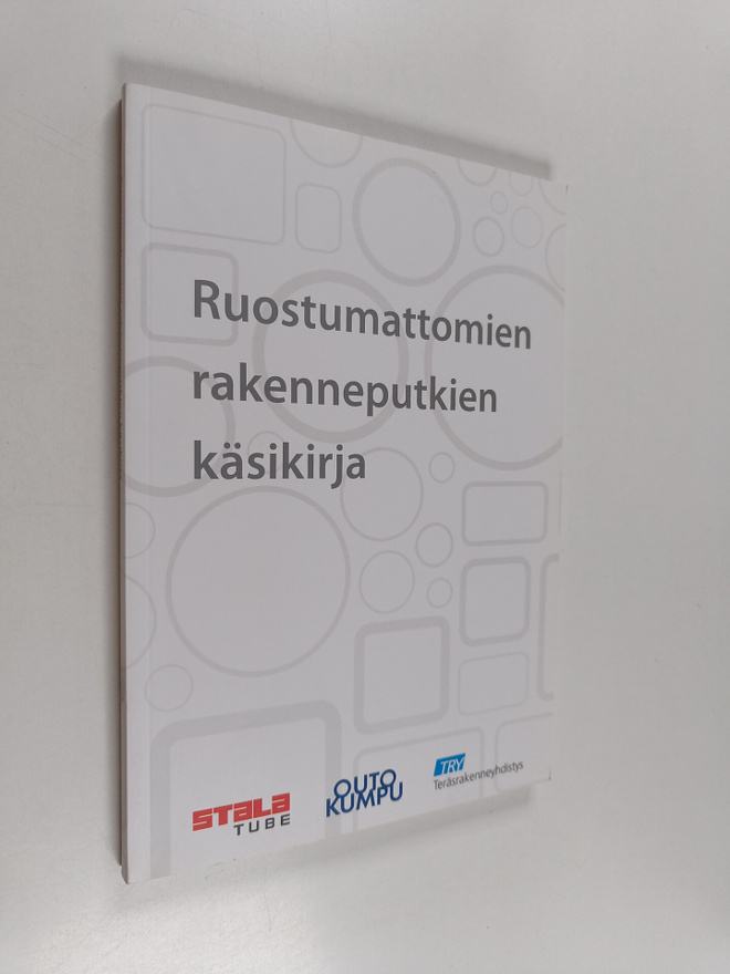 Pekka Yrjölä : Ruostumattomien rakenneputkien käsikirja
