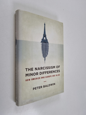 Peter Baldwin : The narcissism of minor differences : how...