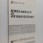 Korkeakoulut ja joukkoviestimet : seminaariraportti : Han... - pikkukuva 1