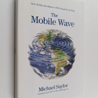 Michael J. Saylor : The Mobile Wave : How Mobile Intellig... - pikkukuva 1