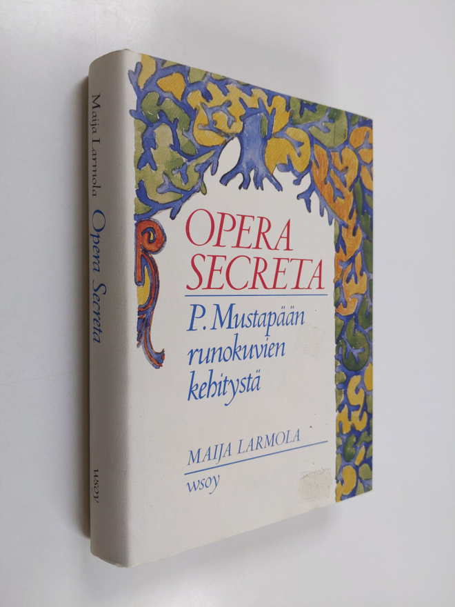 Maija Larmola : Opera secreta : P. Mustapään runokuvien k...