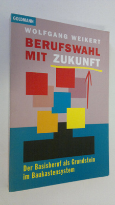 Wolfgang Weikert : Berufswahl mit Zukunft der Basisberuf ...