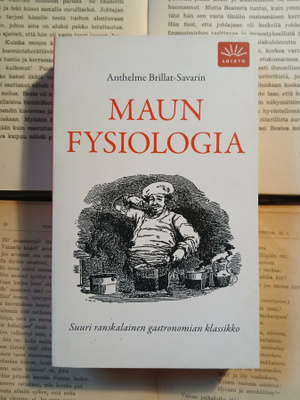 Anthelme Brillat-Savarin - Maun fysiologia (pokkari)