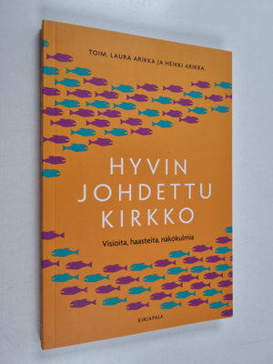 Hyvin johdettu kirkko : Visioita, haasteita ja näkökulmia