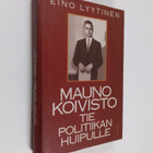 Eino Lyytinen : Mauno Koivisto : tie politiikan huipulle - pikkukuva 1