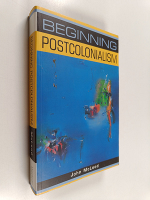 John Macleod : Beginning postcolonialism